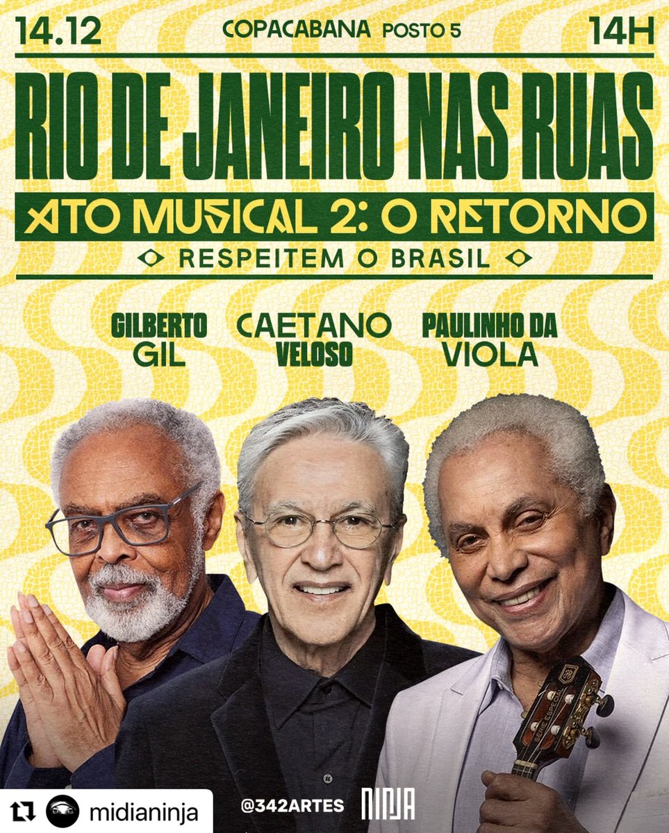 Glauber_Braga's tweet photo. Get @reshare_app • @midianinja Caetano Veloso, Gilberto Gil e Paulinho da Viola voltam a dividir o mesmo palco em um novo ato musical no Rio de Janeiro. Três pilares da música brasileira se reencontram nas ruas para pedir respeito pelo Brasil e levantar a voz contra os retrocessos impostos pelo Congresso.

O Ato Musical 2: O Retorno – Respeitem o Brasil acontece em Copacabana no Posto 5 a partir das 14h. Venha e participe desse capítulo da luta coletiva do povo brasileiro.

Fiquem atentos nas nossas redes para mais informações.

#Respeitemobrasil #CaetanoVeloso #GilbertoGil #342Artes #MidiaNINJA