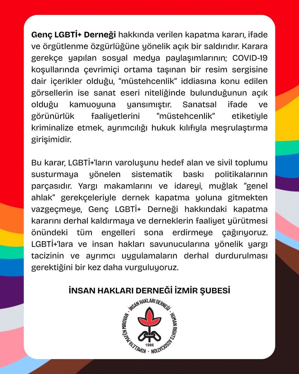 🏳️‍🌈Genç LGBTİ+ Derneği hakkında verilen kapatma kararı, ifade ve örgütlenme özgürlüğüne yönelik açık bir saldırıdır.

🏳️‍🌈LGBTi+’lara ve insan hakları savunucularına yönelik yargı tacizinin ve ayrımcı uygulamaların derhal durdurulması gerektiğini bir kez daha vurguluyoruz.