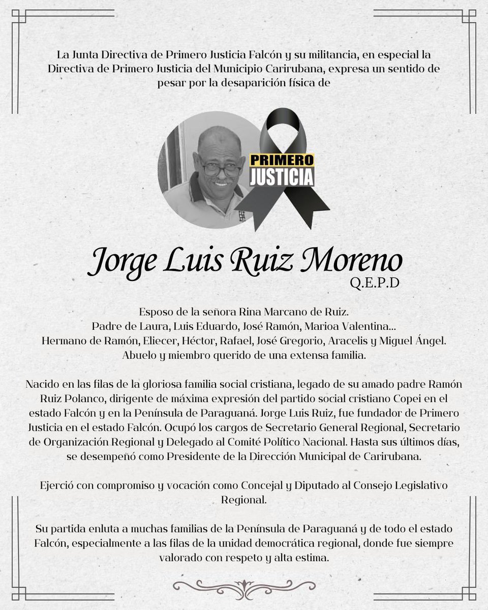 Desde Primero Justicia lamentamos profundamente la partida de Jorge Luis “Manón” Ruiz Moreno, dirigente comprometido, fundador de nuestro partido en el estado Falcón y ejemplo de vocación democrática y servicio público.

Su entrega a la causa de la justicia, la unidad y la