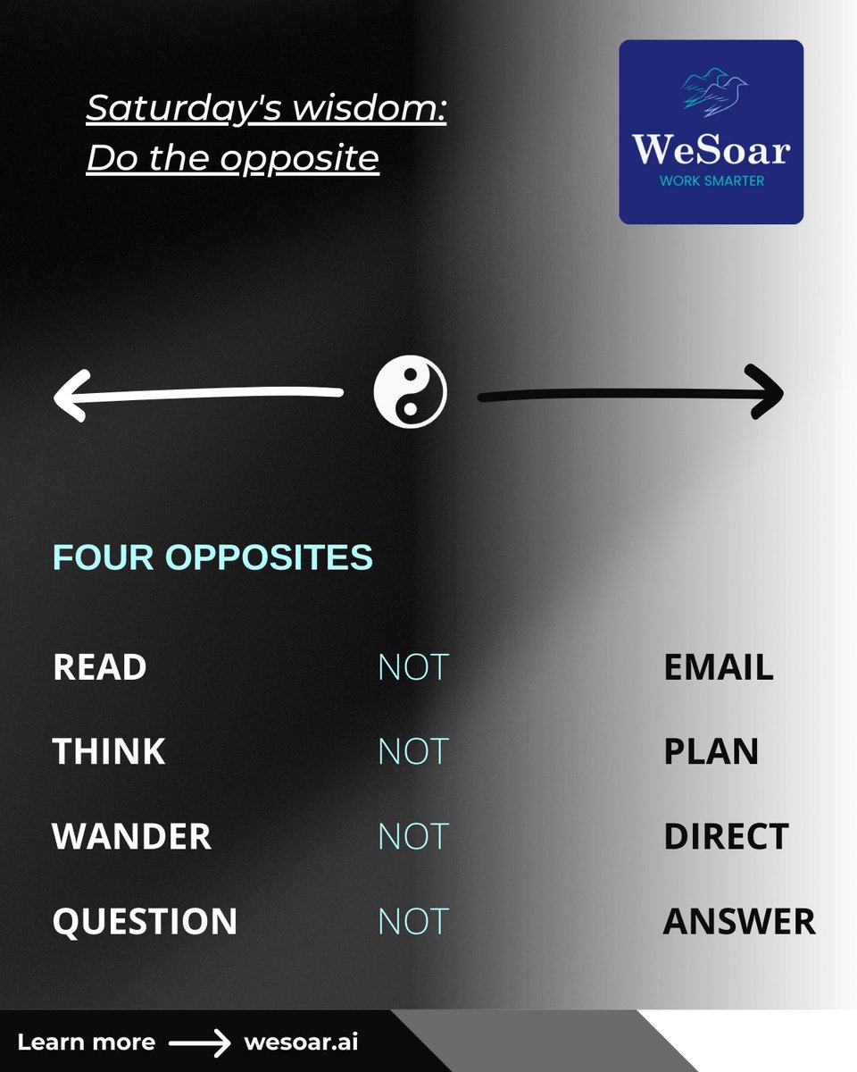 WesoarAi's tweet photo. Saturday experiment: Do the opposite of urgent.
Read instead of email.
Think instead of plan.
Wander instead of direct.
Question instead of answer.
Opposites reveal options Monday cannot see. #SaturdayWisdom #WeekendExperiment #DoTheOpposite #ReverseThinking https://t.co/gPMKRgUOUi