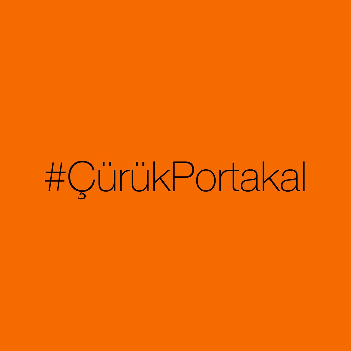 ÇüRÜK PORTAKAL HADDİNİ BİL

#ÇürükPortakal !