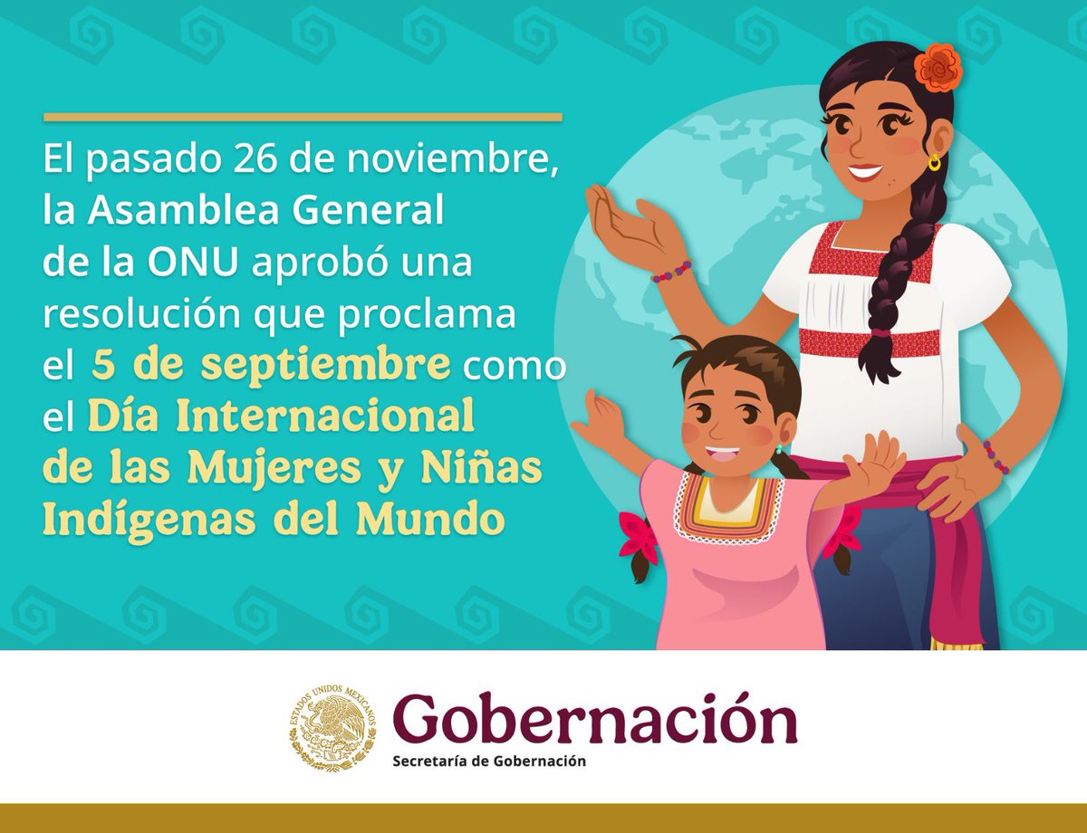 Nos da mucho gusto la resolución de la <a href="/ONU_es/">Naciones Unidas</a> de proclamar el 5 de septiembre como el Día internacional de las mujeres y las niñas indígenas del mundo, el cual ya se conmemoraba en muchos países. En #México, el gobierno de la Presidenta <a href="/Claudiashein/">Claudia Sheinbaum Pardo</a> estableció este 2025 como el