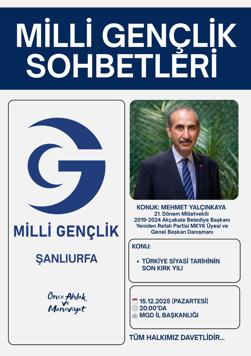 “MİLLİ GENÇLİK SOHBETLERİ" kapsamında bu haftaki konuğumuz; Sayın Mehmet YALÇINKAYA. Tüm halkımız davetlidir.

TARİH: 15/12/2025 PAZARTESİ

SAAT: 20.00

ADRES: ŞBB ARKASI MİLLİ GENÇLİK DERNEĞİ ŞANLIURFA İL BAŞKANLIĞI
<a href="/ozvatan_ahmet/">Ahmet Özvatan</a> 
<a href="/NebiKaplan63/">Nebi Kaplan</a> 
<a href="/milligenclikmgd/">Milli Gençlik</a>