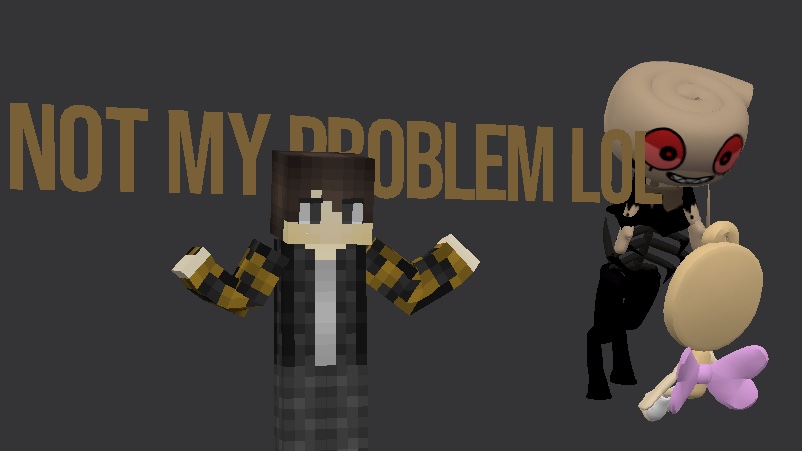 TheREALh4cker's tweet photo. "Not my problem lol"
#mcjams #dandysworld #minecraftjams #prisma3d https://t.co/WnmKT2tD7G