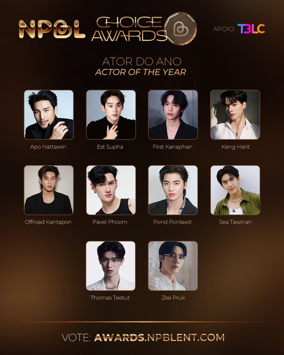 npblent's tweet image. 🏆 • ATOR DO ANO | ACTOR OF THE YEAR

INDICADOS | NOMINEES: 
✦ Zee Pruk
✦ Est Supha
✦ Sea Tawinan 
✦ Pavel Phoom
✦ Keng Harit
✦ Apo Nattawin 
✦ Offroad Kantapon 
✦ Thomas Teetut
✦ First Kanaphan
✦ Pond Ponlawit 

VOTE: awards.npblent.com 

#NPBLChoiceAwards2025