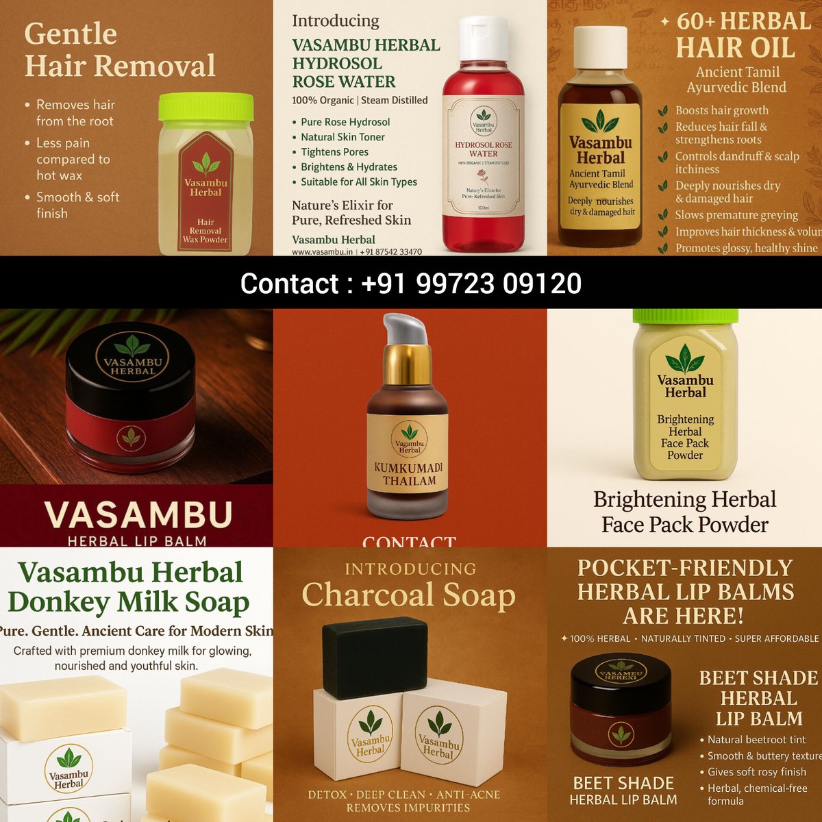 Discover the goodness of pure herbal skincare &amp; haircare with Vasambu Herbal. From face packs to hair oils, soaps to glow serums every product is crafted using traditional Ayurvedham and time-tested South Indian herbs.
Safe Natural, Chemical-free
Contact : +91 99723 09120