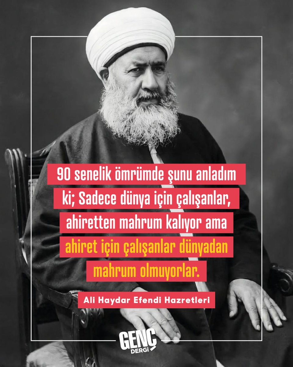 "90 senelik ömrümde şunu anladım ki; sadece dünya için çalışanlar, ahiretten mahrum kalıyor ama ahiret için çalışanlar dünyadan mahrum olmuyorlar."

| Ali Haydar Efendi Hazretleri