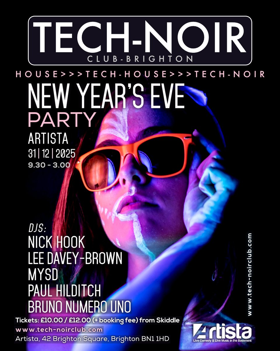 ONLY ONE PLACE TO BE ON NYE.

Don’t miss the <a href="/TechnoirClub/">Tech-noir Club</a> New Year's Eve Party at Artista in Brighton.

The DJs: 
NICK HOOK, LEE DAVEY BROWN, BRUNO NUMERO UNO, MYSD and PAUL HILDITCH

Tickets are £12.00 (+ fee) from SKIDDLE - skiddle.com/e/41488314 

#house #techhouse #technoir