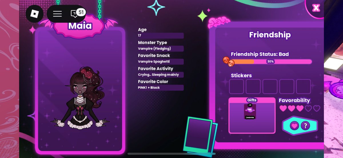 Fun fact: if u only give Maia leaves- her friends meter will go up! Not as up as possible- but still up!!!