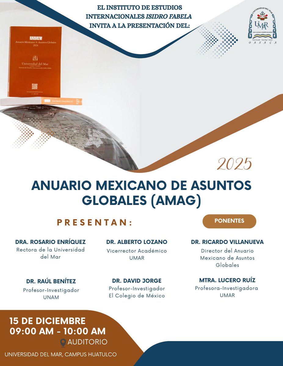 La Universidad del Mar invita a la comunidad universitaria a la presentación de la nueva edición del Anuario Mexicano de Asuntos Globales 2025.🌎

🗓️ Fecha: Lunes, 15 de diciembre de 2025.
⏰ Hora: 9:00 am
📍 Lugar: Auditorio, UMAR, Campus Huatulco.

¡Esperamos contar con tu