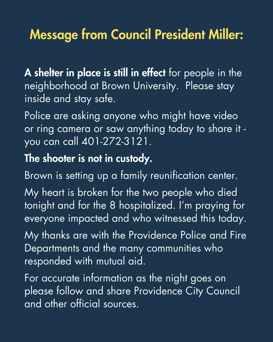 Message from Council President Rachel Miller <a href="/RachelRI/">Rachel Miller</a>: 

A shelter in place is still in effect for people in the neighborhood at Brown University.  Please stay inside and stay safe.

Police are asking anyone who might have video or ring camera or saw anything today to share it -