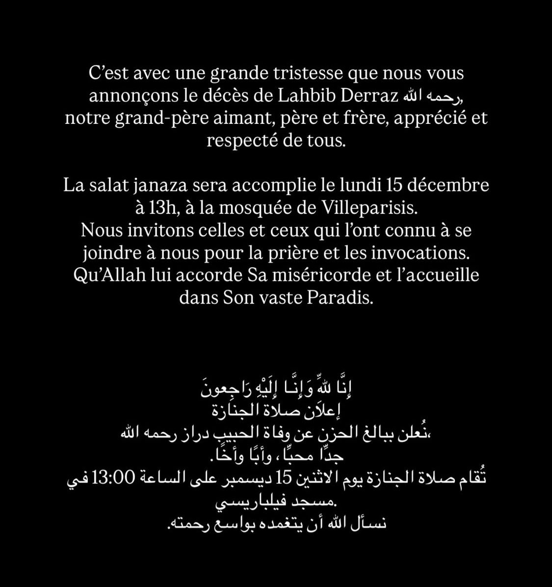 LeMTempete's tweet image. La famille on m’a demandé de partager une salat janaza qui aura lieu le lundi 15 décembre à la mosquée de Villeparisis 🤲❤️ qu’Allah lui ouvre les portes du Paradis

Merci pour votre partage @janaza_app