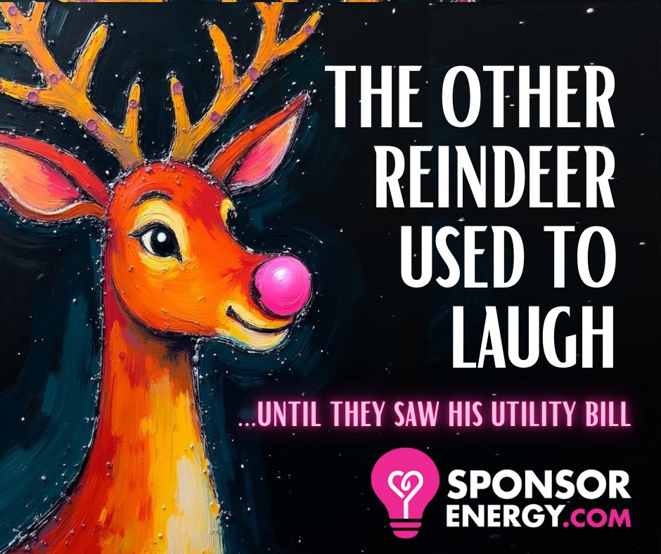 At 7.67¢/kWh, even Rudolph can’t outshine these rates. Save money, stay jolly, and support a local charity – just by switching to Sponsor Energy!