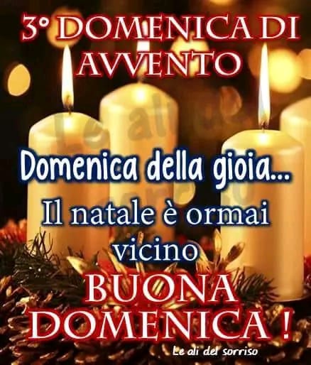 O Gesu' Nostro  Eterno  Amore, in questa  Terza Domenica in GAUDETE,  Donaci di poter SPERIMENTARE la TUA  IMMENSA  e VERA  GIOIA! Il mondo  impazzito e' nella grande tenebra, molti cuori nel grande buio...Vieni presto....Allontana le fitte tenebre! MARANATHA'!