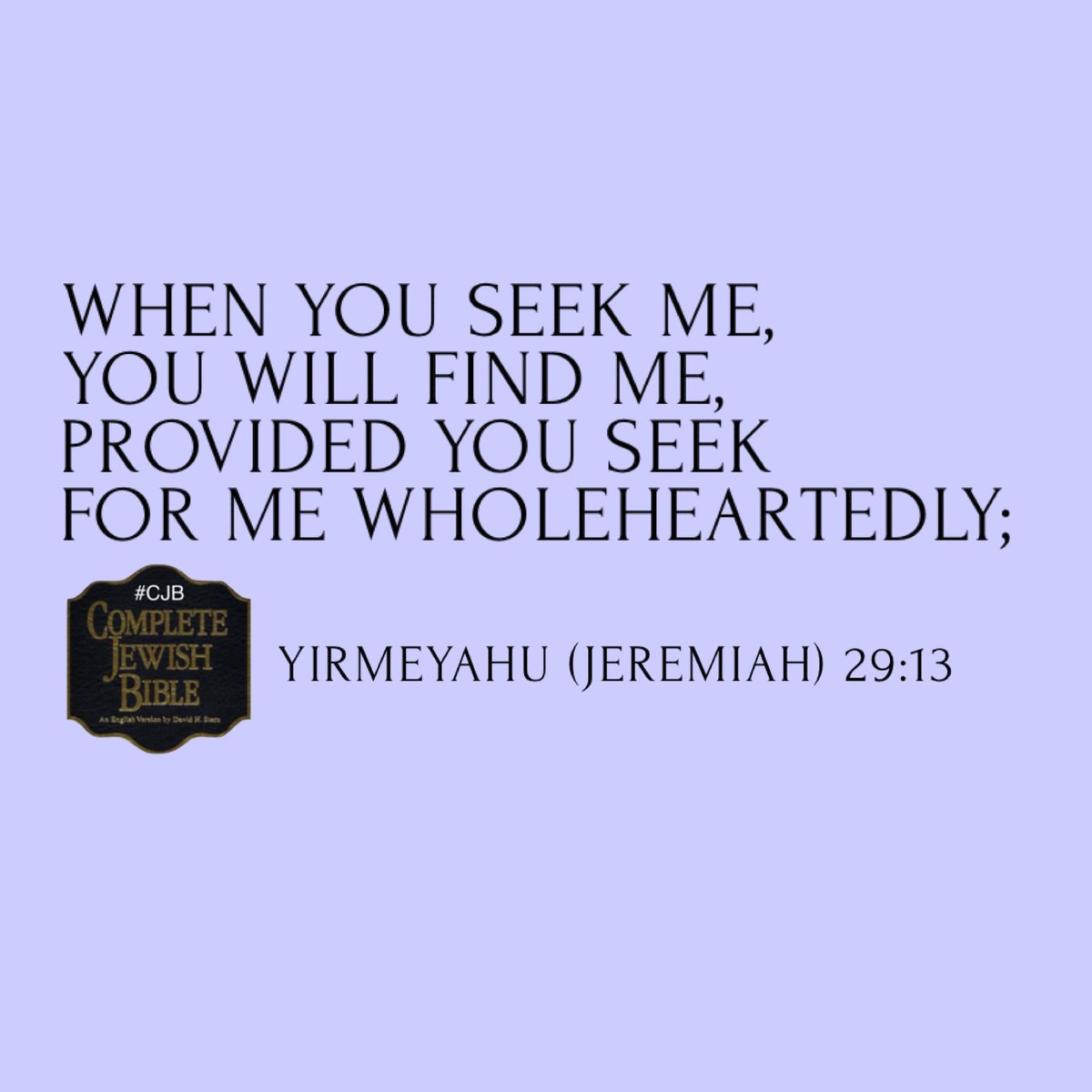 Yirmeyahu (Jeremiah) 29:13 #CJB #CompleteJewishBible #VerseOfTheDay