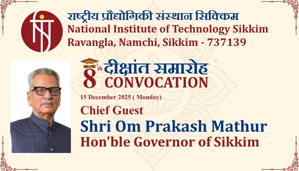 NITSIKKIM1's tweet photo. The 8th Convocation will be held on December 15, 2025, at Tathagata Tsal, Ravangla.
The Hon’ble Governor of Sikkim, Shri Om Prakash Mathur, @OmMathur_Raj will grace the occasion as the Chief Guest and deliver the Convocation Address.
#NITSikkim https://t.co/PEvmIerb4E