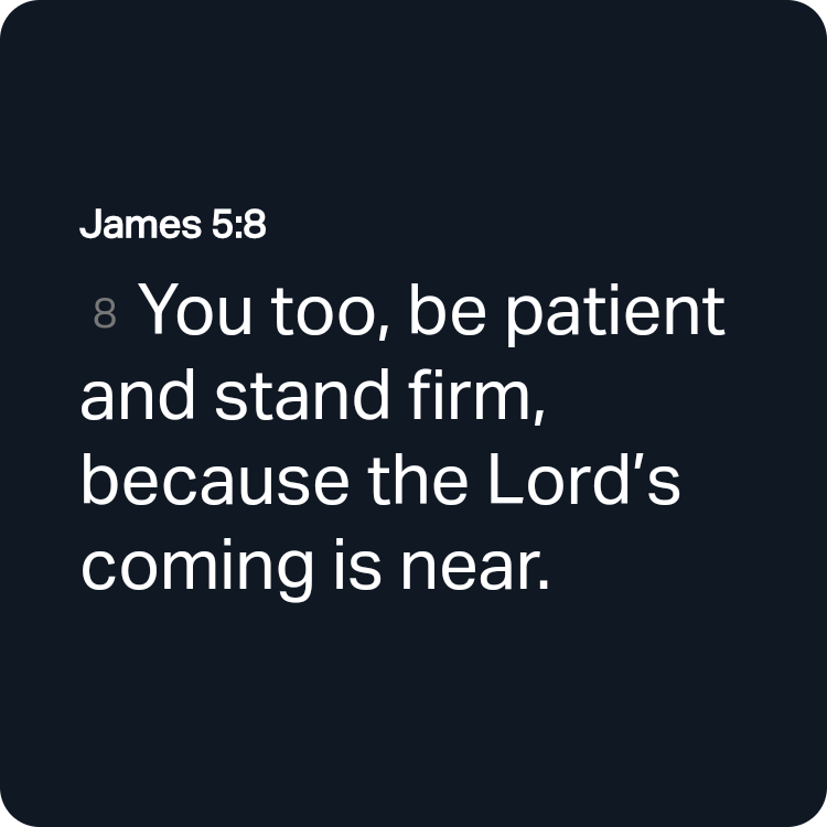 Bible Verse of the Day with you!

James 5:8 NIV
[8] You too, be patient and stand firm, because the Lord’s coming is near. 

bible.com/bible/111/jas.…
