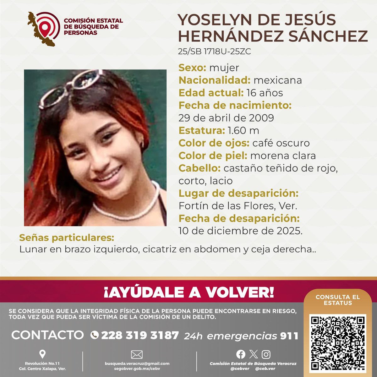 Difundamos 🙏
Solicitamos su colaboración para localizar a la adolescente Yoselyn de Jesús Hernández Sánchez, cualquier información contactar al número y/o correo que aparece al margen de este boletín.

Fuente: Comisión Estatal de Búsqueda Veracruz.