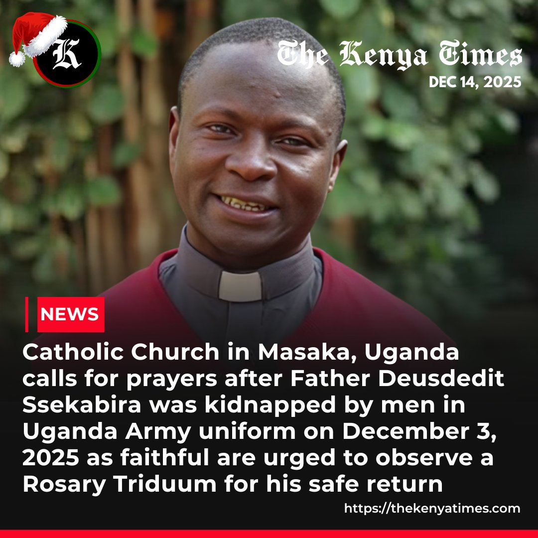 Catholic Church in Masaka, Uganda has appealed for prayers following the abduction of Father Deusdedit Ssekabira by men in Uganda Army uniform on December 3, 2025 urging the faithful to take part in a Rosary Triduum for his safe return