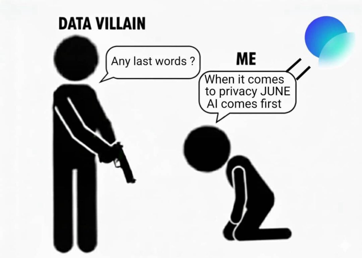 Privacy matters more than life: Data harvesters vs. June AI loyalists. #juneaimeme 
<a href="/askjuneai/">June</a>
@lazy_cryptyan   @phamcongtb
<a href="/SpeakStraight_/">SamSpeakStraight</a>
<a href="/jkb0x/">Jakub</a>
JM💙💙