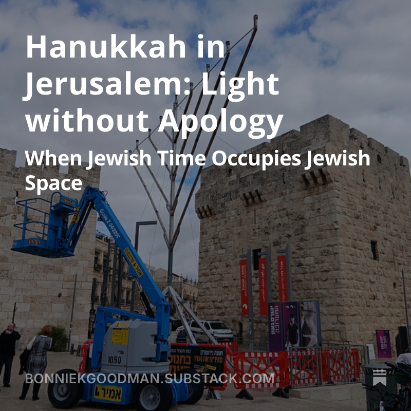 Hanukkah in Jerusalem: Light without Apology
When Jewish Time Occupies Jewish Space #Hanukkah #Hanukkah2025 
bonniekgoodman.substack.com/p/hanukkah-in-…