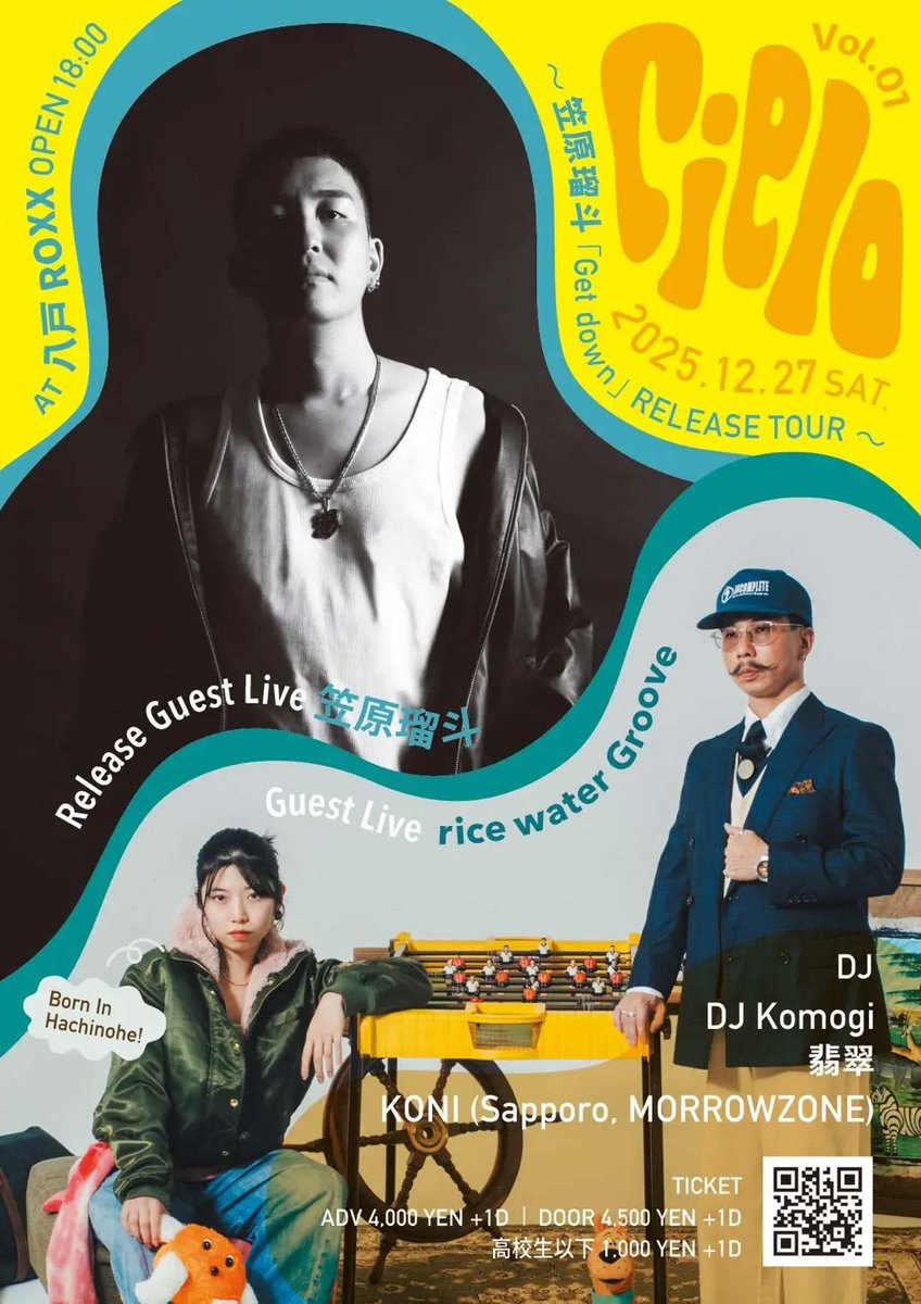 12.27(土)
【Cielo vol.1 ～笠原瑠斗「Get down」RELEASE TOUR～】
LineUp : 笠原瑠斗 / rice water Groove / DJ KONI(Sapporo,MORROWZONE) / DJ Komogi / 翡翠
Adv/Door : ￥4,000＋1D/￥4,500＋1D
Open/Start : 18:00
roxx.jp/2025/12/27/cie…