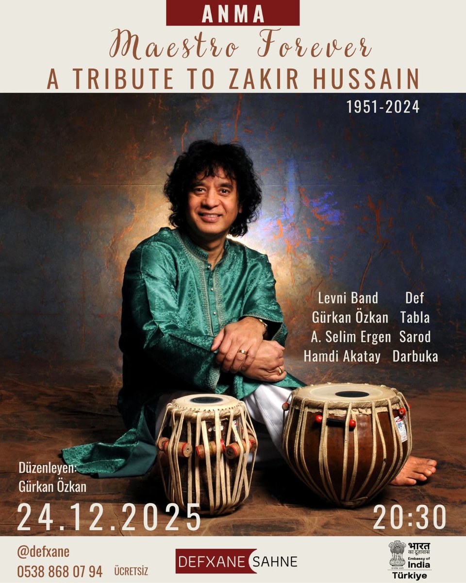 Embassy of India, Ankara in collaboration with Turkish Tabla Artist, Mr. Gürkan Özkan and Defxane Sahne is pleased to announce a memorial concert in memory of the Tabla Maestro, Ustad Zakir Hussain at Defxane stage in Izmir on 24 December 2025.

The concert will also include