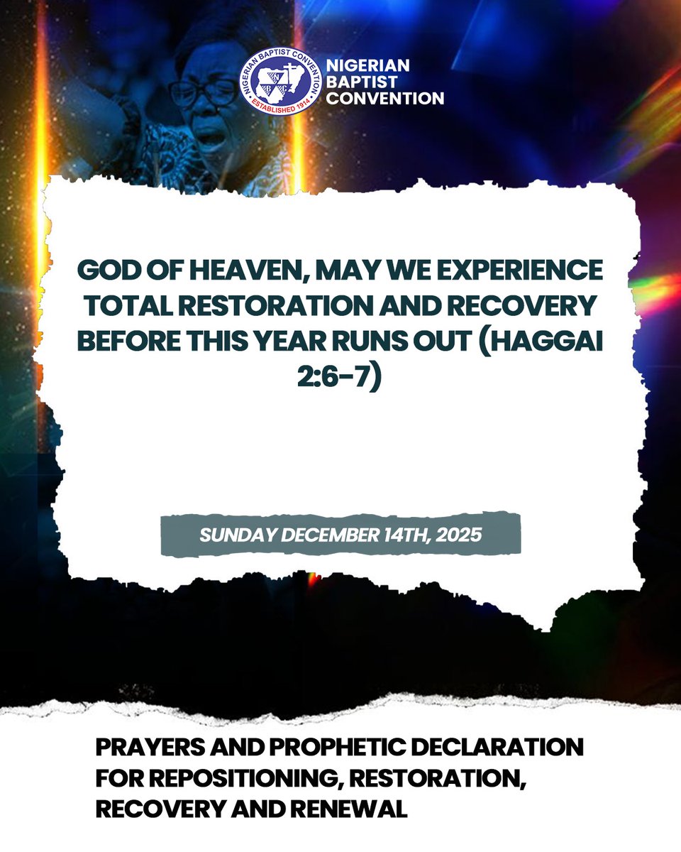 OfficialNBCHQ's tweet photo. Prayers and Prophetic Declarations for Repositioning, Restoration, Recovery, and Renewal.
#NigerianBaptistConvention #Respositioning #Restoration #Recovery #Renewal #December https://t.co/ubOhIsDExm