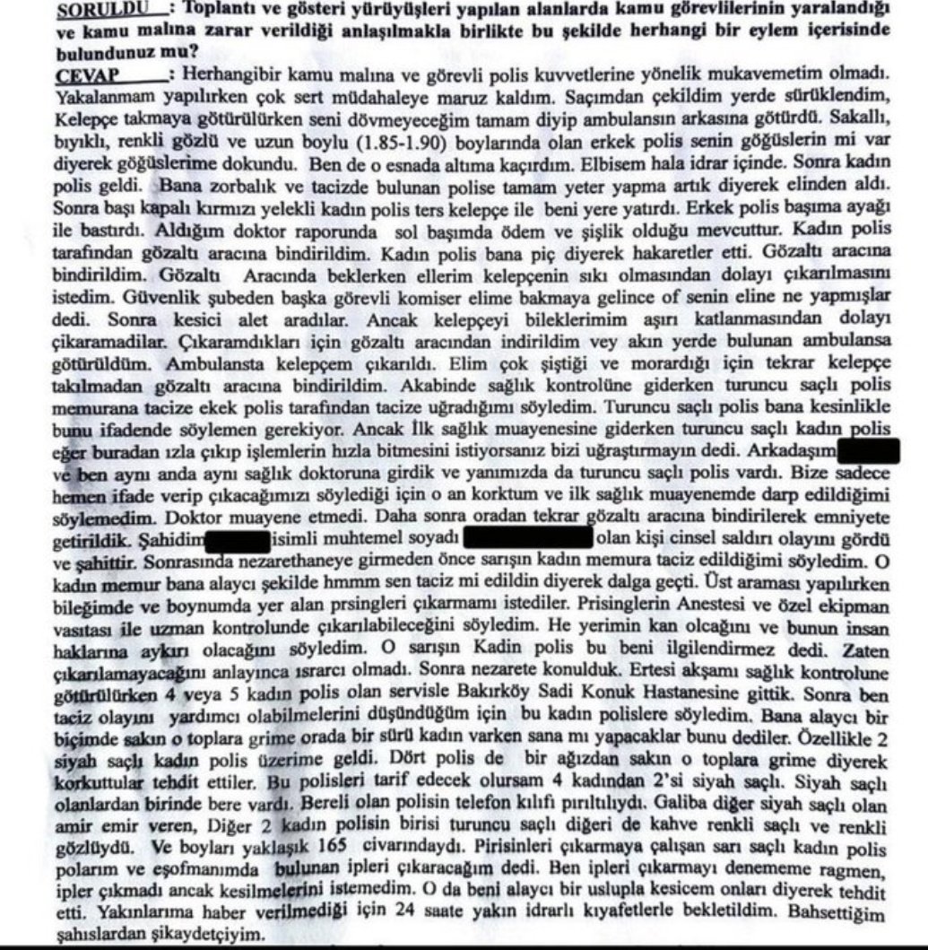 "saçımdan çekildim"
"erkek polis senin göğüslerin mi var diyerek göğüslerime dokundu"
"kadın polis bir sürü kadın varken sana mı yapacaklar dedi"
savunduğunuz polislerin gözaltındaki kadınlara uyguladıkları tacizlerden sadece birkaçı