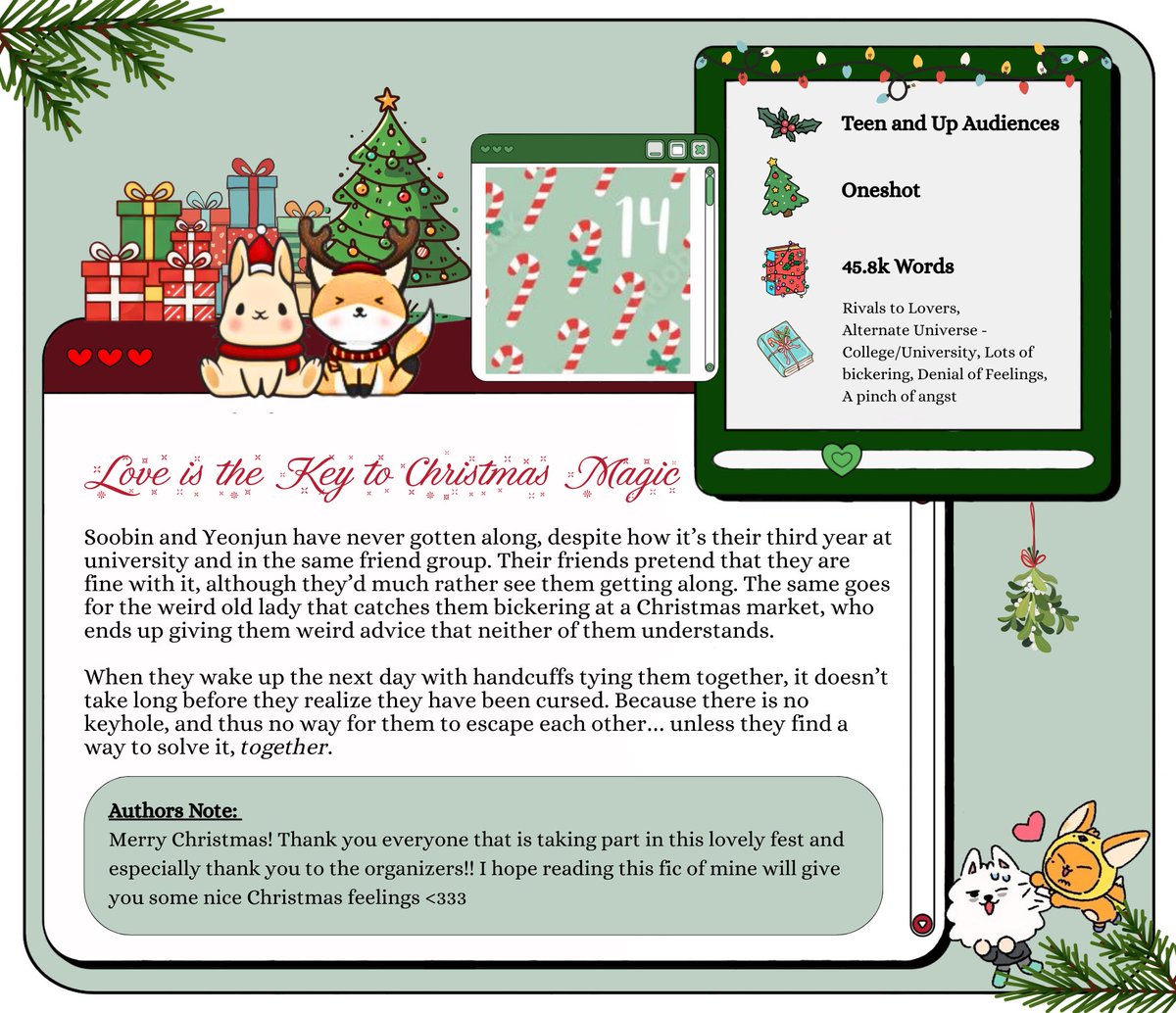 adventwithynbn's tweet image. [Day 14]

"𝐋𝐨𝐯𝐞 𝐢𝐬 𝐭𝐡𝐞 𝐊𝐞𝐲 𝐭𝐨 𝐂𝐡𝐫𝐢𝐬𝐭𝐦𝐚𝐬 𝐌𝐚𝐠𝐢𝐜" 

✦ Teen &amp;amp; Up Audiences 
✦ Oneshot (~45.8k)  
✦ Link: archiveofourown.org/collections/Ye…