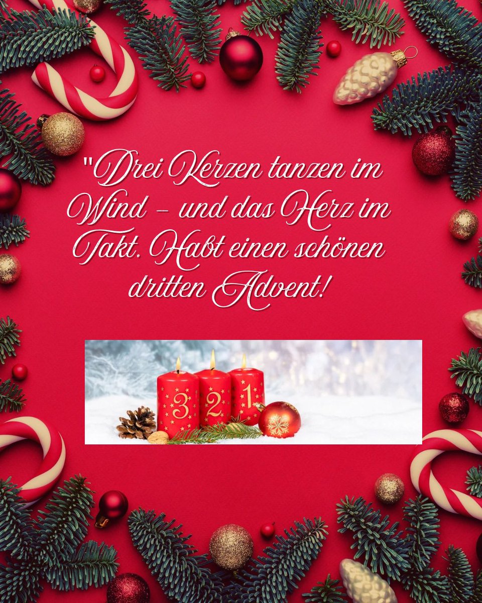 "Drei Kerzen tanzen im Wind – und das Herz im Takt. Habt einen schönen dritten Advent!