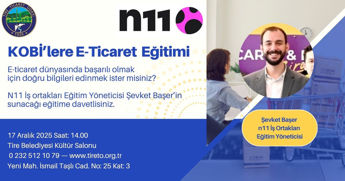 Sayın Üyemiz ; n11 iş birliğiyle KOBİ’lere E-Ticaret Eğitimi,
17 Aralık 2025 saat 14.00’te
Tire Belediyesi Kültür Salonu’nda yapılacaktır.
Katılımcılara n11 mağazalarında 1.000 Reklam Puanı ve 1.000 e-Fatura Kontörü hediye edilecektir. Katılımlarınızdan memnuniyet duyarız.