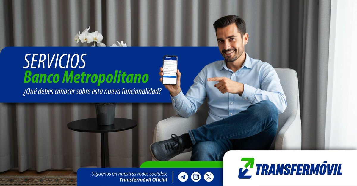 ¿Qué debes conocer sobre la nueva opción Servicios Banco Metropolitano? 📱👇👇
t.me/transfermovil_…