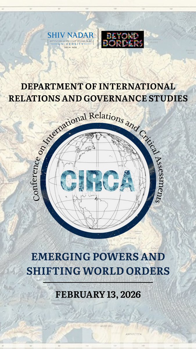 <a href="/irgssnioe/">International Relations Department, SNU</a> invites everyone for its undergraduate conference, CIRCA 2026 "Emerging Powers and Shifting World Orders" on February 13 2026. 

Abstract submission for the conference open until January 7: lnkd.in/gKQdEHBw

Any queries, write to beyondborders@snu.edu.in