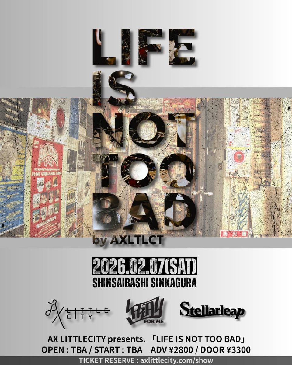 解禁🔥 2026.2/7(sat) 心斎橋新神楽 AX LITTLE CITY pre. LIFE IS NOT