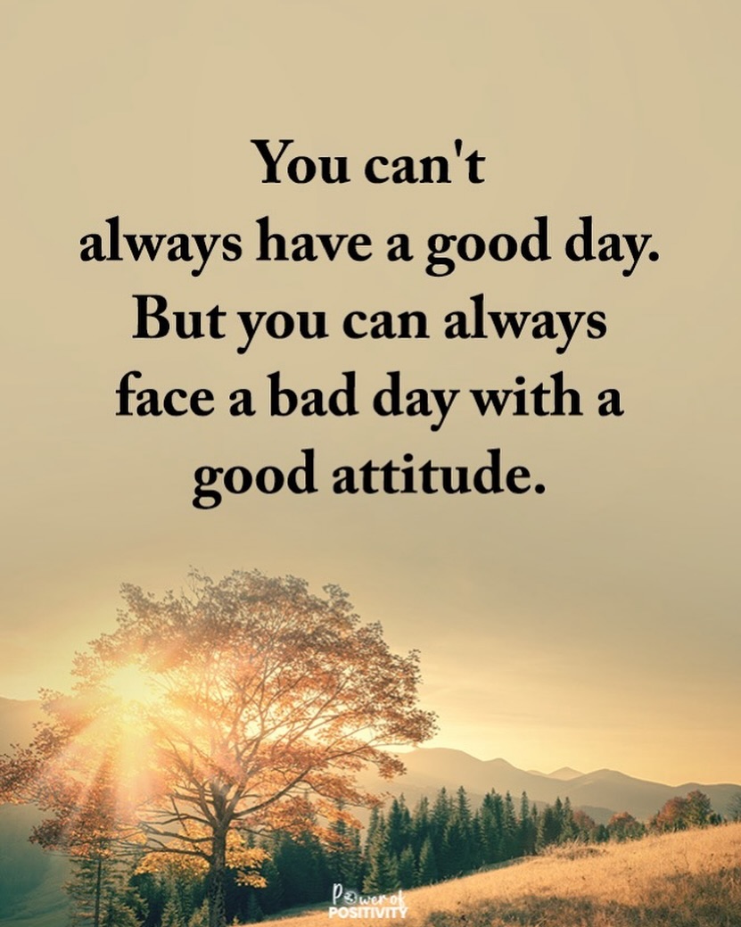 LIVEpositivity's tweet photo. You can't always have a good day. But you can always face a bad day with a good attitude.😊💪 https://t.co/HLA7qNTVIk