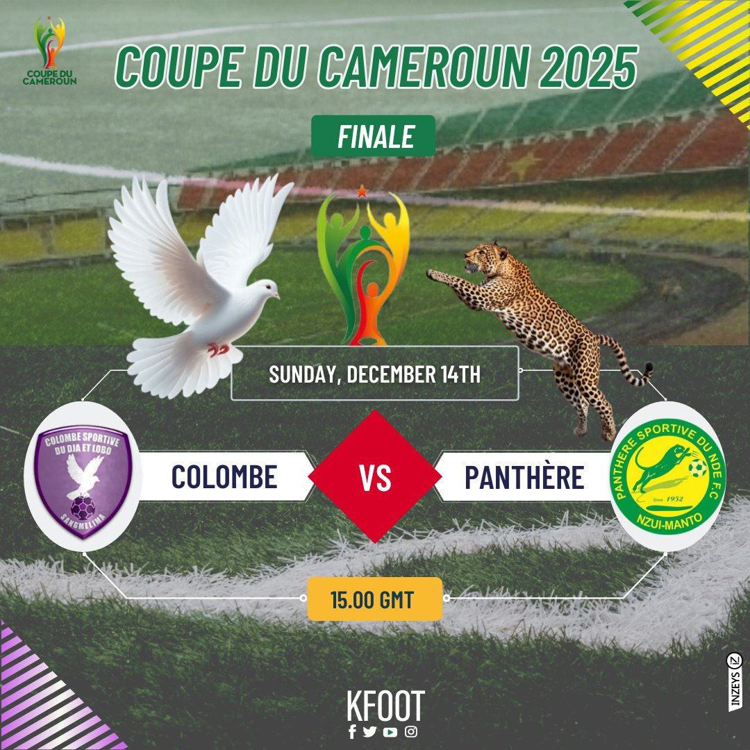 🏆 FINALE DE LA COUPE DU CAMEROUN 2025:

📍 14 décembre 2025

🔥 Colombe Sportive 🆚 Panthère Sportive
🏟️ Stade Ahmadou Ahidjo.
⏰ 15H00
📺 Crtv Sports.

#KFOOT