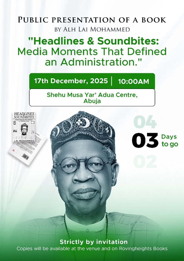 BashirAhmaad's tweet image. In three days, Alhaji Lai Mohammed will officially unveil his book titled ‘Headlines and Soundbites: Media Moments That Defined an Administration’ at the Shehu Yar’Adua Centre in Abuja.