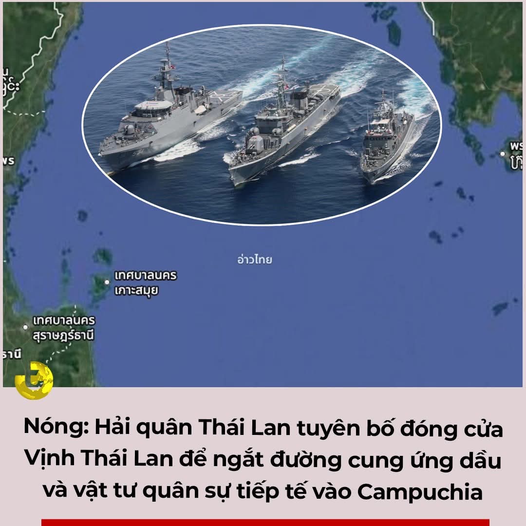 Ngày 14/12/2025, Quân đội Thái Lan đã ra lệnh phong tỏa Vịnh Thái Lan, chặn đường vận chuyển “nhiên liệu &amp; vật tư quân sự” vào Campuchia. Đồng thời tuyên bố vùng biển xung quanh các cảng Campuchia là khu vực rủi ro an ninh cấp cao.

Nguồn: Thairath