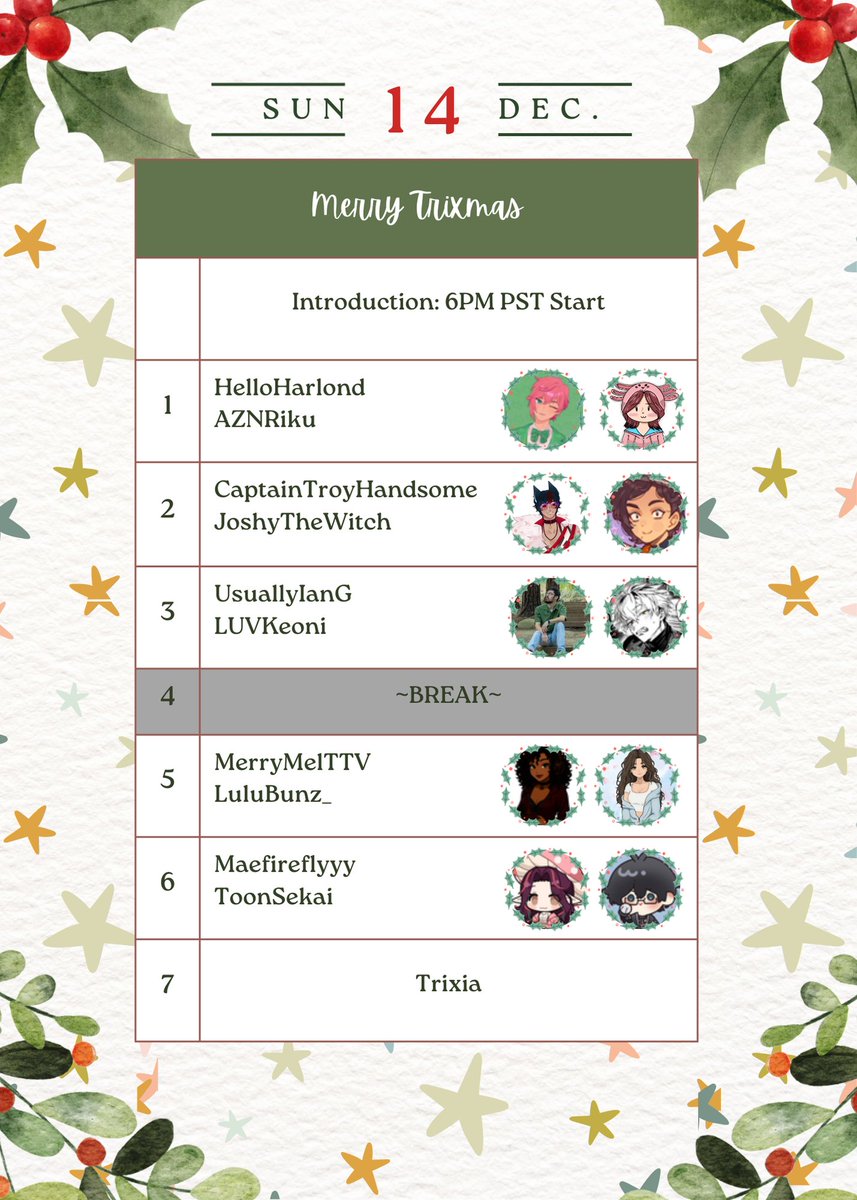 🎄 A VERY MERRY TRIXMAS!

Happening tonight at 6PM PST!
Look at our lineup huehue 💜

<a href="/HelloHarlond/">Harlond Helios 🍉🐏 vtuber</a> <a href="/aznriku/">aznriku</a> <a href="/cptn_handsome/">Captain Troy Handsome 🎴🎲</a> <a href="/joshWit_Ch/">Joshwitch 🔮👀 art training arc</a> <a href="/usuallyiang/">Ian G</a> <a href="/luvkeoni/">vincenzo</a> <a href="/MerryMelTTV/">Mel</a> <a href="/LuLuBunz_/">✨ Louisa ✨</a> <a href="/maefireflyyy/">maefireflyyy 🍄🦋2.0 Debut ???🦋🍄</a> <a href="/ToonSekai/">Toon📡✨</a>