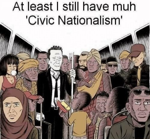 Civic nationalism is factually wrong. A wrong idea, when applied to politics, becomes evil.

Civic nationalism is wrong because it treats human beings as purely economic actors and the state as a purely economic construct. Migration is therefore assessed only through an economic
