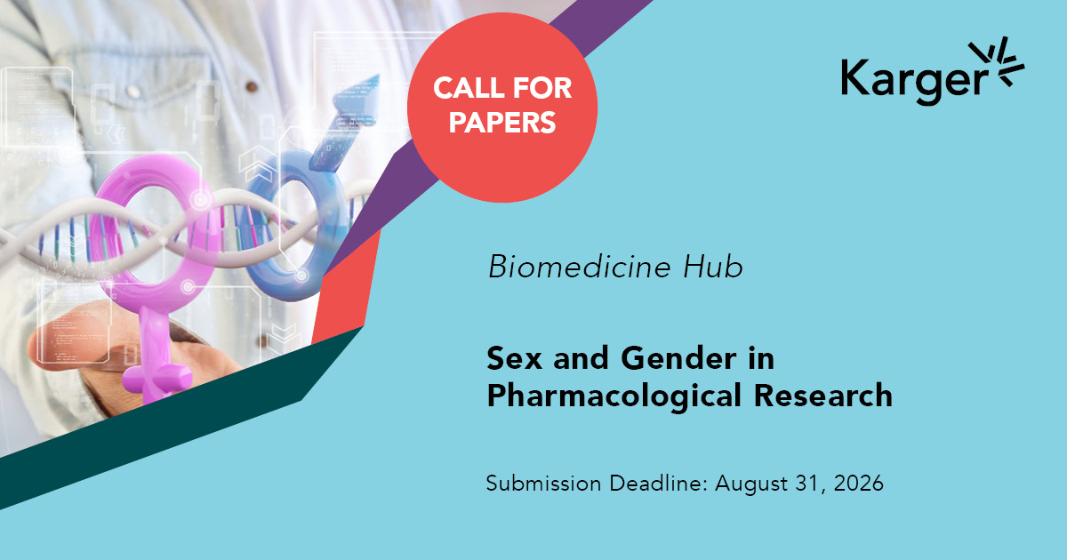 ResearchKarger's tweet image. 📢 Call for Papers in #BiomedHub for the topic "Sex and Gender in Pharmacological Research"
📅 Submission Deadline: August 31, 2026

🔬 Contribute your research to our article collection.
🔗 ow.ly/QGER50XwQcE

@KargerPublisher