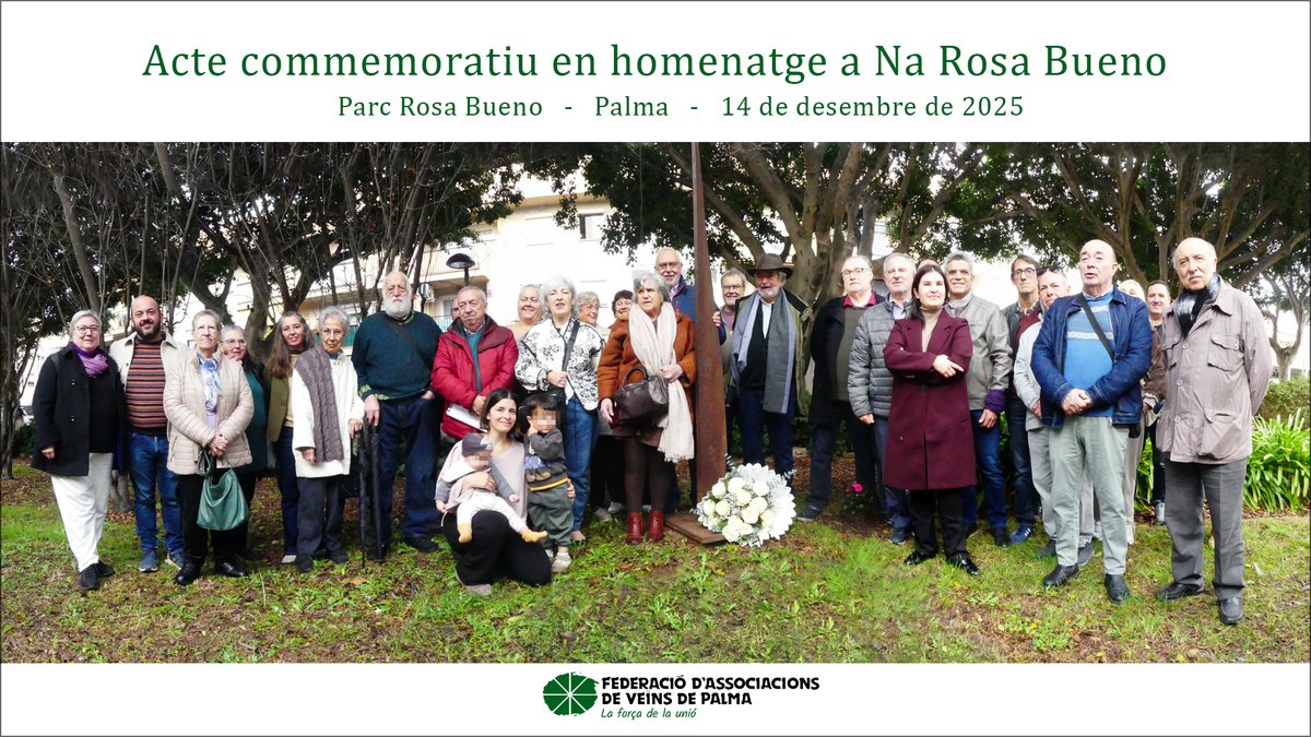 Avui, diumenge 14 de desembre de 2025, ha tengut lloc l’acte commemoratiu en homenatge a Na Rosa Bueno que, com cada any, tots els membres de la Federació d’Associacions de Veïns de Palma celebram amb tanta alegria en honor de la nostra estimada companya.