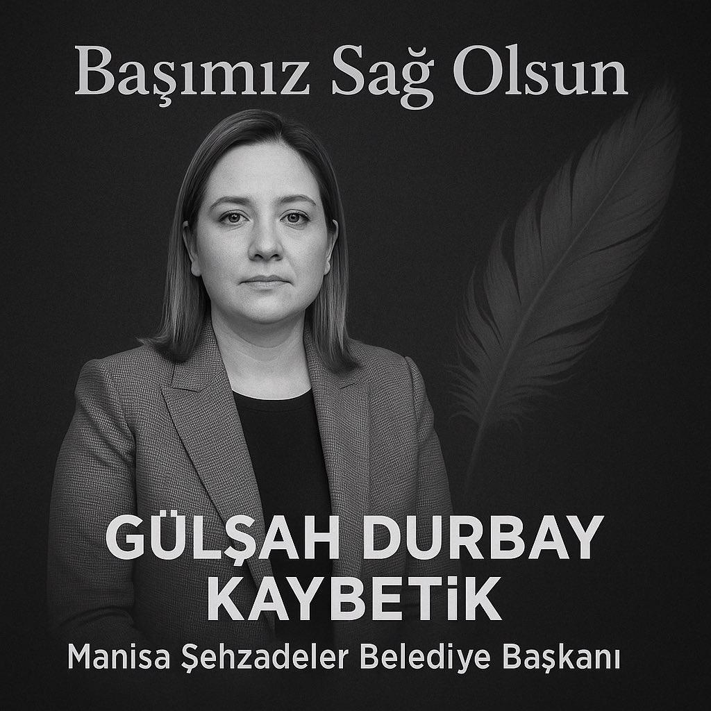 Manisa Şehzadeler Belediye Başkanımız
Gülşah Durbay’ı kaybetmenin derin üzüntüsünü yaşıyoruz.

Merhumeye Allah’tan rahmet; ailesine, yakınlarına, sevenlerine ve tüm Manisa halkına sabır ve başsağlığı diliyorum.
Mekânı cennet olsun.