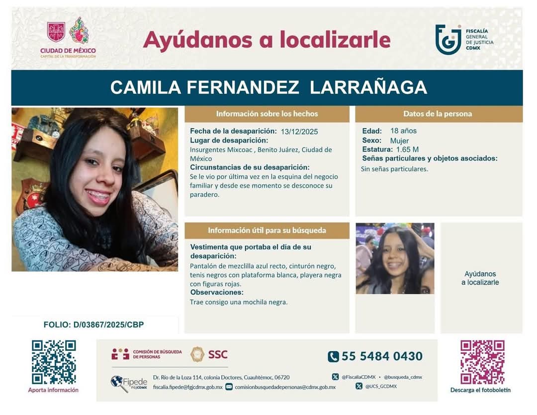 Por favor difunde hasta encontrarla.
#CamilaFernandezLarrañaga #Búsqueda #Sebusca #Desaparecida #13Dic2025  
<a href="/LaRomaDF/">Colonia Roma 🚲</a> <a href="/Seg_NapolesDF/">Seguridad NapolesDF</a> <a href="/La_Portales/">Colonia Portales</a> <a href="/ColDelValleBJ/">Colonia Del Valle, Benito Juarez, #CDMX</a> <a href="/MixcoacAvanza/">MIXCOAC avanza contigo</a> <a href="/col_Alamosdf/">Colonia Álamos DF</a> <a href="/VillaDeCortesBJ/">Villa de Cortés 🌳🌲🌴🍃💧🚴🍉</a> <a href="/En_Narvarte/">Colonia Narvarte</a> <a href="/actipanbjcol/">Colonia Actipan</a> <a href="/LaGuerreroDF/">ℭ𝔬𝔩𝔬𝔫𝔦𝔞 𝔊𝔲𝔢𝔯𝔯𝔢𝔯𝔬</a>