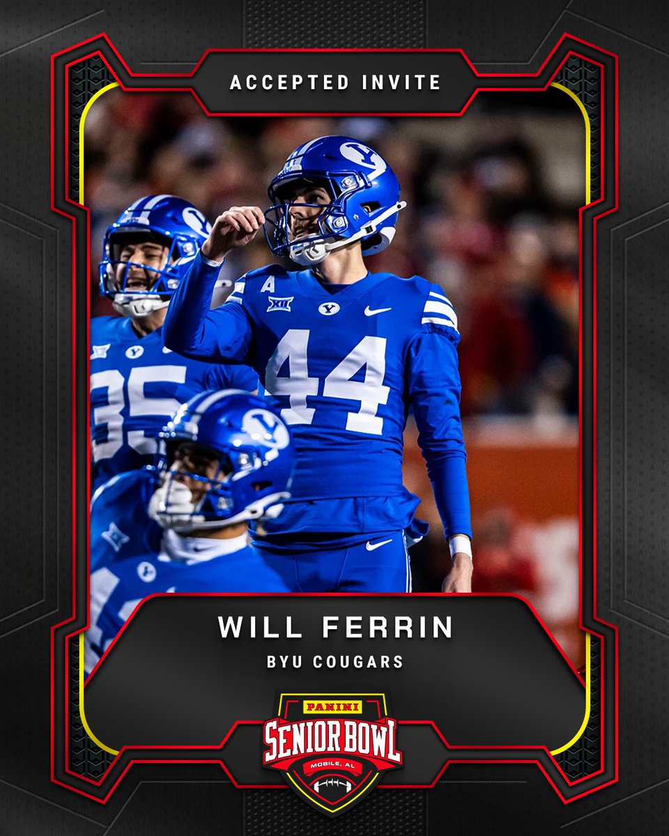 Officially Accepted!

K Will Ferrin (<a href="/wtferrin/">Will Ferrin</a>) from <a href="/BYUfootball/">BYU FOOTBALL</a> is headed to the 2026 Panini Senior Bowl 🔥

#TheDraftStartsInMobile #WherePlayersPlay
