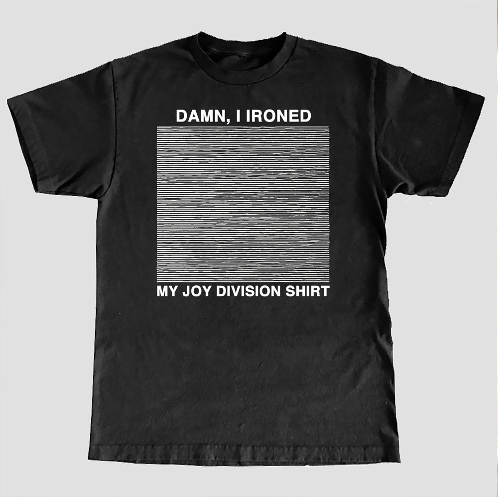 ütülenmiş joy division tişörtü de istiyorum