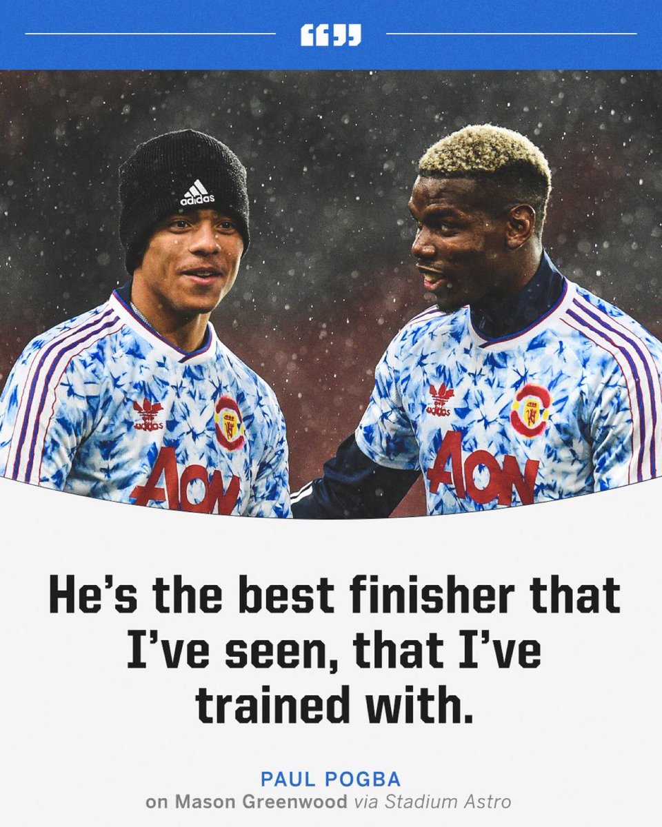 UTDKara's tweet image. Pogba on Mason Greenwood: “He’s the best finisher that I’ve seen, that I’ve trained with played.”

Pogba has played with Benzema, Mbappe and Zlatan, but none of them finish like Mason Greenwood