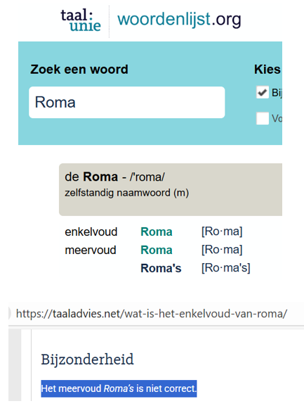 .#Taalunie: 'Roma is een meervoudig woord, een verzamelnaam voor verschillende groepen zigeuners. De enkelvoudsvorm is Rom.'

#Taalunie: 'Roma's' is meervoud van 'Roma'

#Taalunie:  'Het meervoud Roma’s is niet correct.'  

Multipelepersoonlijkheidsstoornis? 🤔