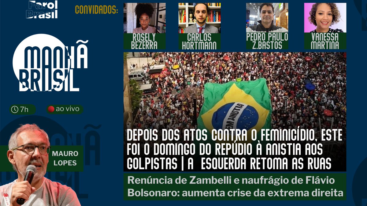 lopesmauro_'s tweet photo. Manhã Brasil desta segunda:  1) Depois de tomar as ruas contra o feminicídio, a esquerda coloca centenas de milhares nas ruas contra a anistia aos golpistas; 2) Crise da extrema direita se aprofunda: Zambelli renuncia e Flávio Bolsonaro naufraga
https://t.co/hhceMwHlj5 https://t.co/fXcKwocY04